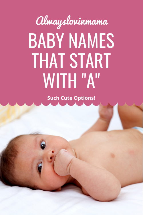 Baby Names that start with "A"