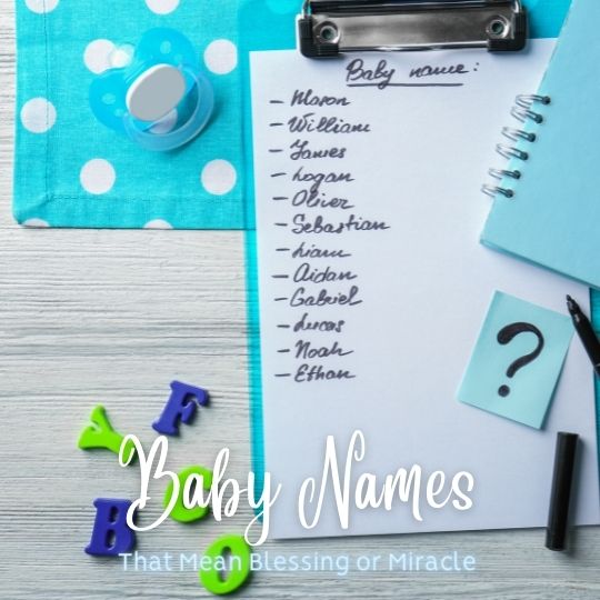 40 Baby Names That Mean Blessing Or Miracle Always Lovin Mama 